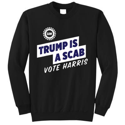 Trump Is A Scab Vote Harris 2024 Sweatshirt