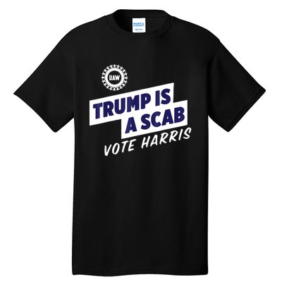 Trump Is A Scab Vote Harris 2024 Tall T-Shirt