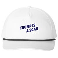 Trump Is A Scab Vote Harris 2024 Snapback Five-Panel Rope Hat