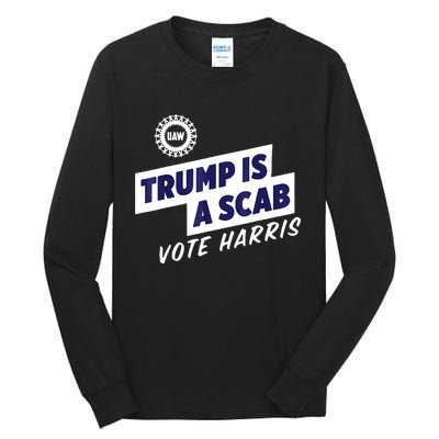 Trump Is A Scab Vote Harris 2024 Tall Long Sleeve T-Shirt