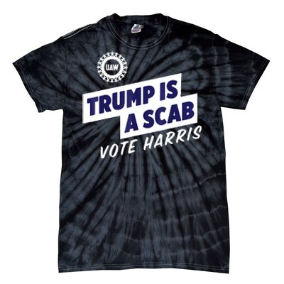 Trump Is A Scab Vote Harris 2024 Tie-Dye T-Shirt