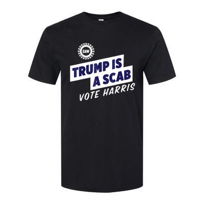 Trump Is A Scab Vote Harris 2024 Softstyle CVC T-Shirt