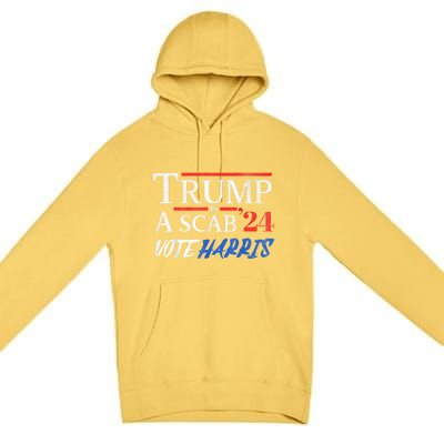 Trump Is A Scab Vote Kamala Harris 2024 Premium Pullover Hoodie