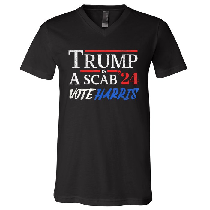 Trump Is A Scab Vote Kamala Harris 2024 V-Neck T-Shirt