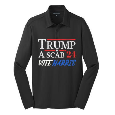 Trump Is A Scab Vote Kamala Harris 2024 Silk Touch Performance Long Sleeve Polo