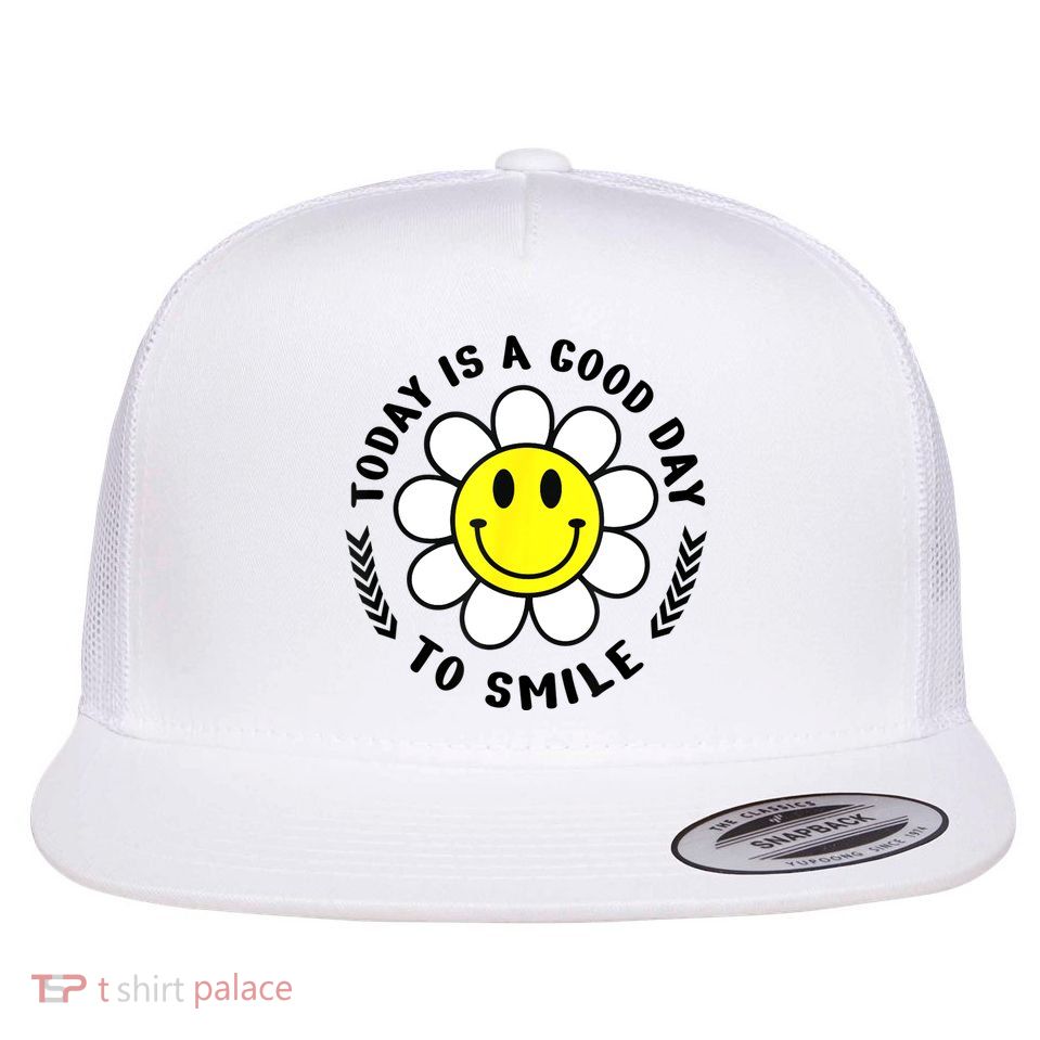 Today Is A Good Day To Smile Yellow Smiley Face Flatbill Hat