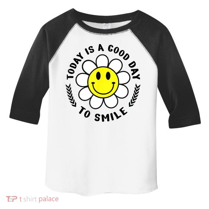 Today Is A Good Day To Smile Yellow Smiley Face Toddler Fine Jersey T-Shirt