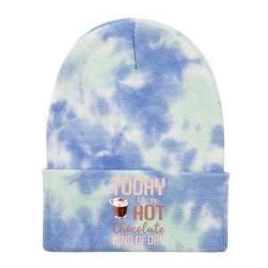 Today Is A Hot Chocolate Kind Of Day Hot Cocoa Cozy Meaningful Gift Tie Dye 12in Knit Beanie