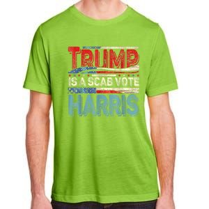 Trump Is A Scab Vote Kamala Harris 2024 Adult ChromaSoft Performance T-Shirt