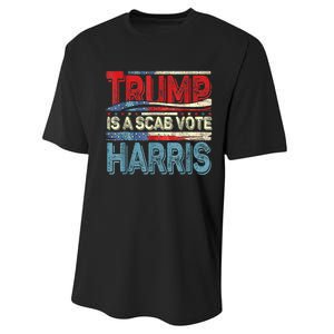 Trump Is A Scab Vote Kamala Harris 2024 Performance Sprint T-Shirt