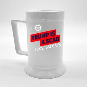 Trump Is A Scab Vote Kamala Harris 2024 Beer Stein