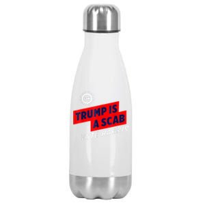 Trump Is A Scab Vote Kamala Harris 2024 Stainless Steel Insulated Water Bottle