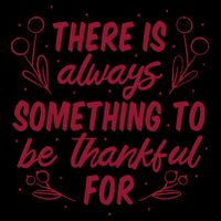 There Is Always Something To Be Thankful For Drawstring Bag