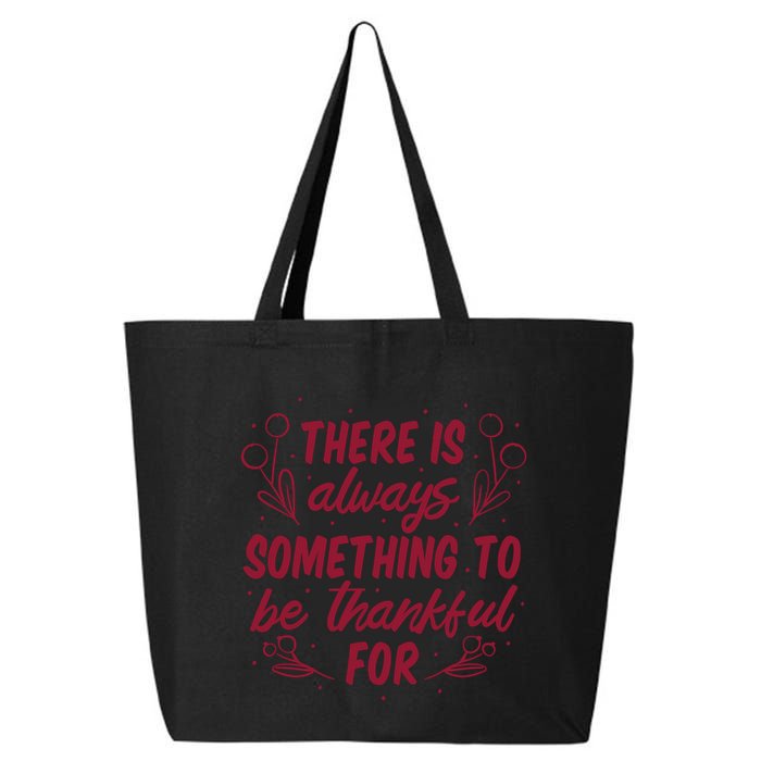 There Is Always Something To Be Thankful For 25L Jumbo Tote
