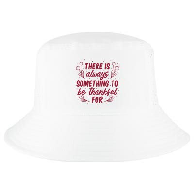 There Is Always Something To Be Thankful For Cool Comfort Performance Bucket Hat
