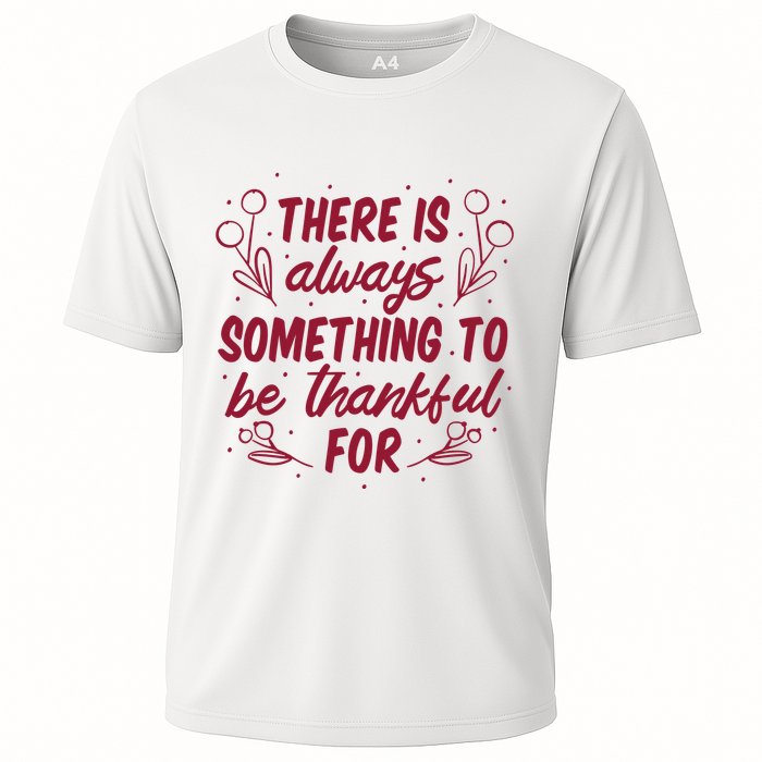 There Is Always Something To Be Thankful For Performance Shirt