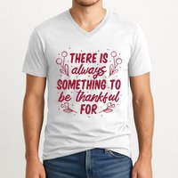 There Is Always Something To Be Thankful For V-Neck T-Shirt