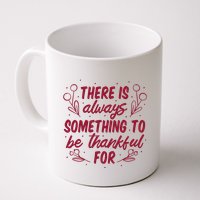 There Is Always Something To Be Thankful For Mug