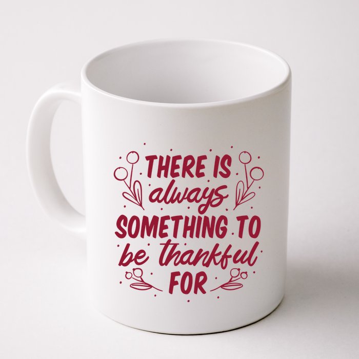 There Is Always Something To Be Thankful For Mug