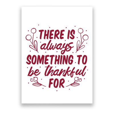 There Is Always Something To Be Thankful For Poster