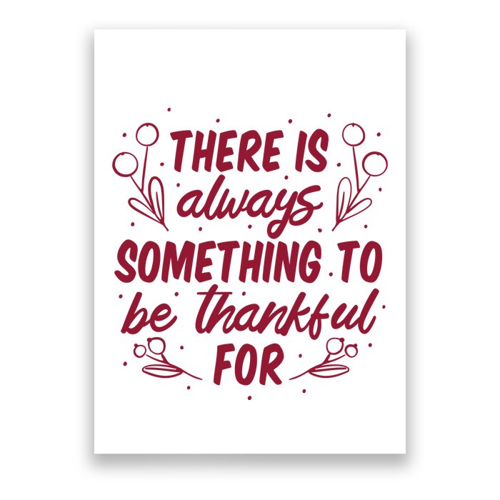 There Is Always Something To Be Thankful For Poster