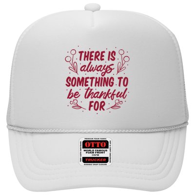 There Is Always Something To Be Thankful For Trucker Hat