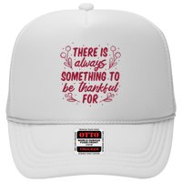 There Is Always Something To Be Thankful For Trucker Hat