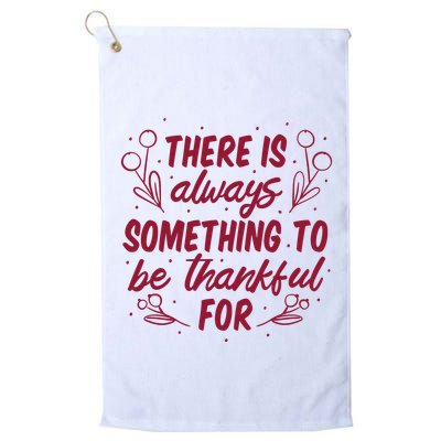 There Is Always Something To Be Thankful For Golf Towel
