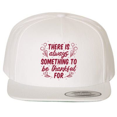 There Is Always Something To Be Thankful For Wool Snapback Cap