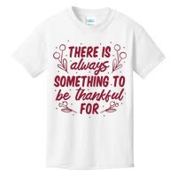 There Is Always Something To Be Thankful For Kids T-Shirt