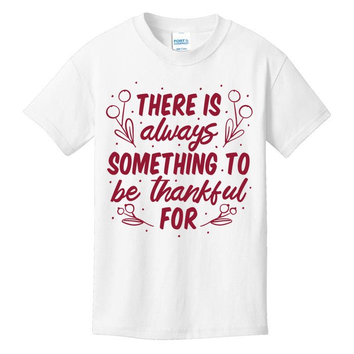 There Is Always Something To Be Thankful For Kids T-Shirt