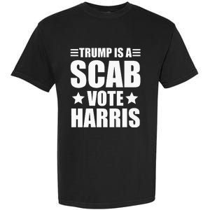 Trump Is A Scab Vote Harris Premium Garment-Dyed Heavyweight T-Shirt