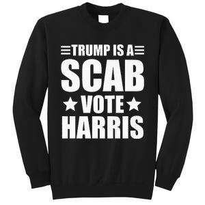 Trump Is A Scab Vote Harris Premium Sweatshirt