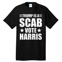 Trump Is A Scab Vote Harris Premium Tall T-Shirt