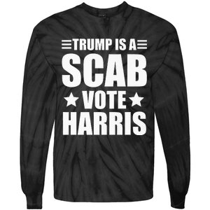 Trump Is A Scab Vote Harris Premium Tie-Dye Long Sleeve Shirt