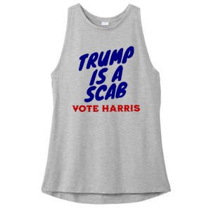 Trump Is A Scab Vote Harris Funny 2024 Ladies PosiCharge Tri-Blend Wicking Tank