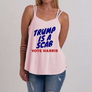 Trump Is A Scab Vote Harris Funny 2024 Women's Strappy Tank