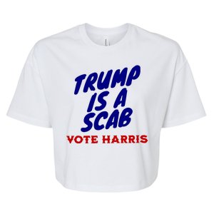 Trump Is A Scab Vote Harris Funny 2024 Bella+Canvas Jersey Crop Tee