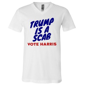 Trump Is A Scab Vote Harris Funny 2024 V-Neck T-Shirt