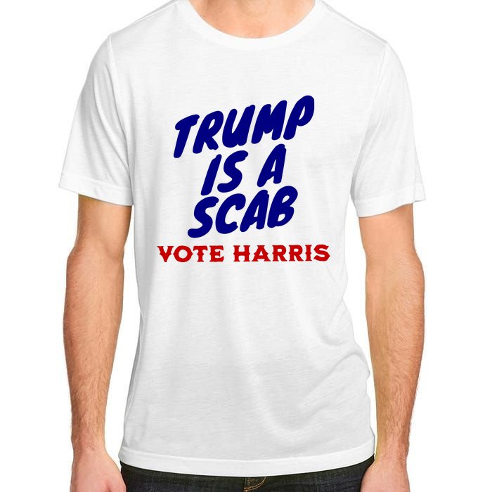 Trump Is A Scab Vote Harris Funny 2024 Adult ChromaSoft Performance T-Shirt