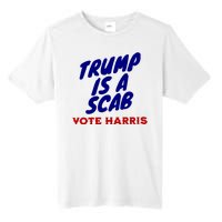 Trump Is A Scab Vote Harris Funny 2024 Tall Fusion ChromaSoft Performance T-Shirt