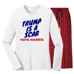 Trump Is A Scab Vote Harris Funny 2024 Women's Long Sleeve Flannel Pajama Set 