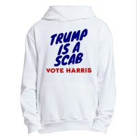 Trump Is A Scab Vote Harris Funny 2024 Urban Pullover Hoodie