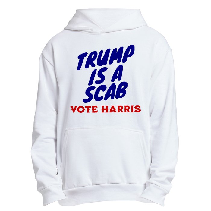 Trump Is A Scab Vote Harris Funny 2024 Urban Pullover Hoodie