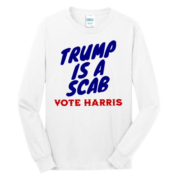 Trump Is A Scab Vote Harris Funny 2024 Tall Long Sleeve T-Shirt