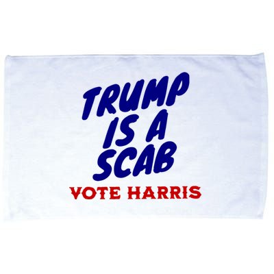 Trump Is A Scab Vote Harris Funny 2024 Microfiber Hand Towel