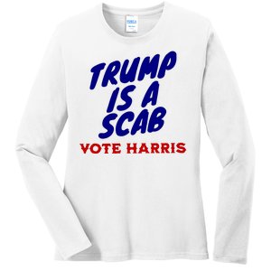 Trump Is A Scab Vote Harris Funny 2024 Ladies Long Sleeve Shirt