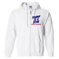 Trump Is A Scab Vote Harris Funny 2024 Full Zip Hoodie