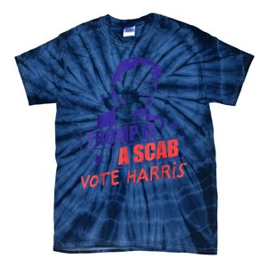 Trump Is A Scab Vote Kamala Harris 2024 Tie-Dye T-Shirt