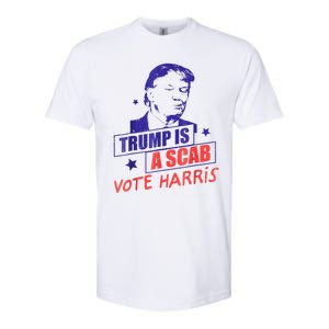 Trump Is A Scab Vote Kamala Harris 2024 Softstyle CVC T-Shirt